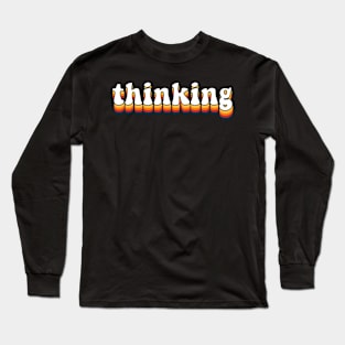 thinking retro typography, Long Sleeve T-Shirt